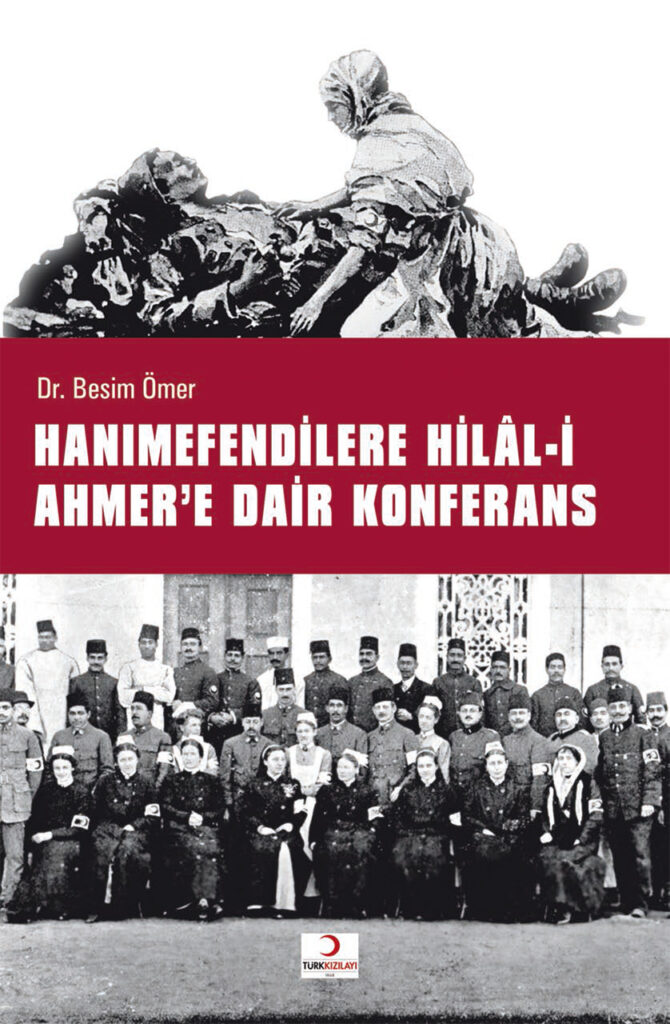 Hanımefendilere Hilal-i Ahmer’e Dair Konferans – Dr. Besim Ömer