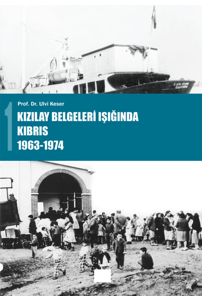 Kızılay Belgeleri Işığında Kıbrıs (1963-1974)