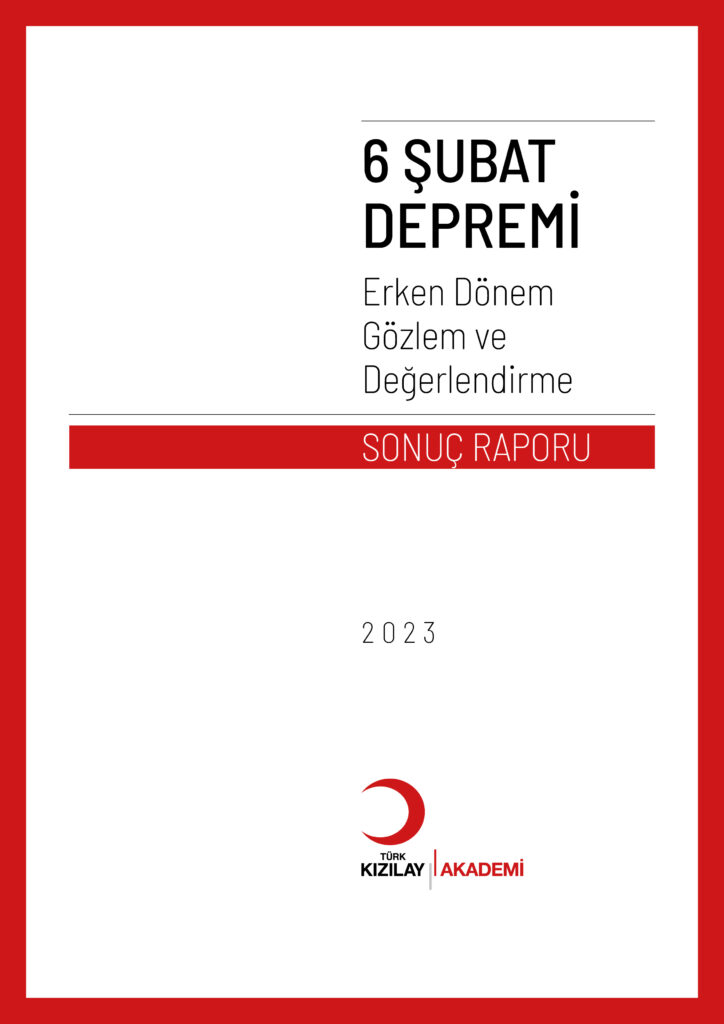 6 Şubat Depremi Erken Dönem Gözlem ve Değerlendirme Sonuç Raporu