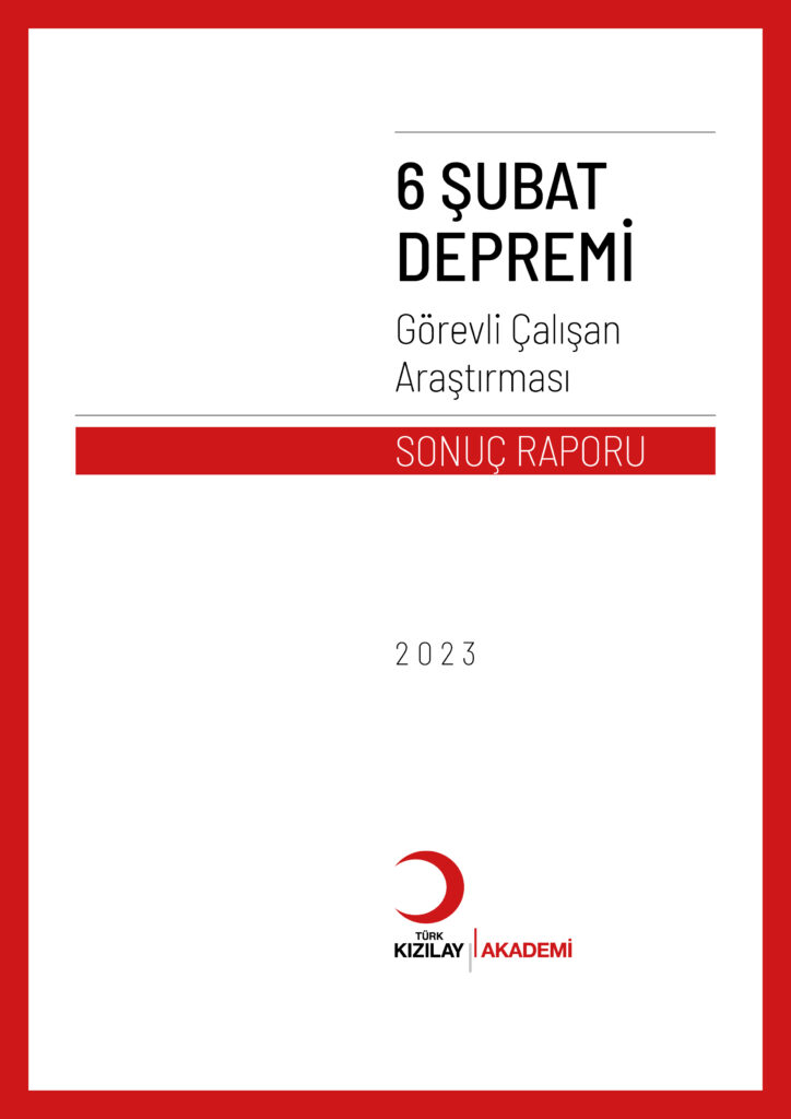 6 Şubat Depremi Görevli Çalışan Araştırması Sonuç Raporu