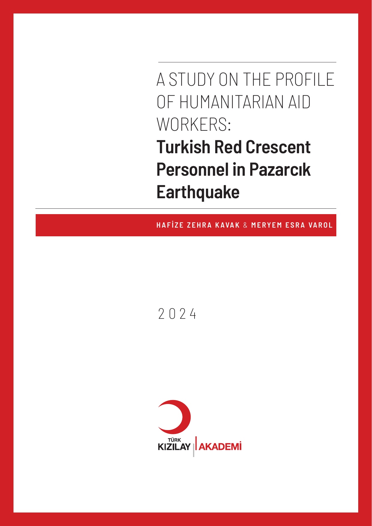 A Study on the Profile of Humanitarian Aid Workers: Turkish Red Crescent Personnel in Pazarcık Earthquake