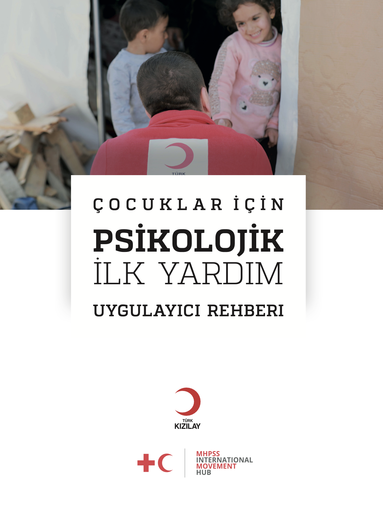 Çocuklar İçin Psikolojik İlk Yardım Uygulayıcı Rehberi